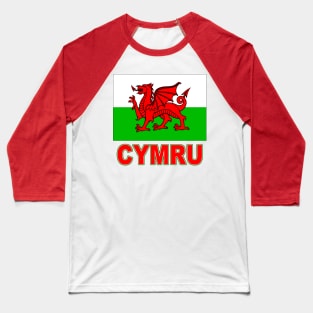 CYMRU - The Pride of Wales - Welsh Flag Design Baseball T-Shirt